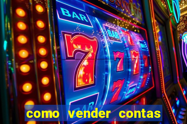 como vender contas de jogos